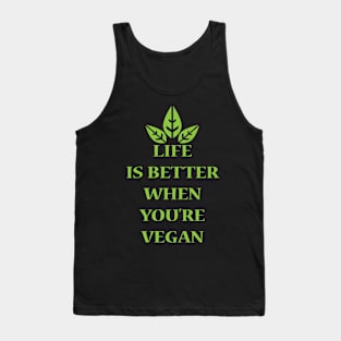 Life Is Better When You're Vegan Tank Top